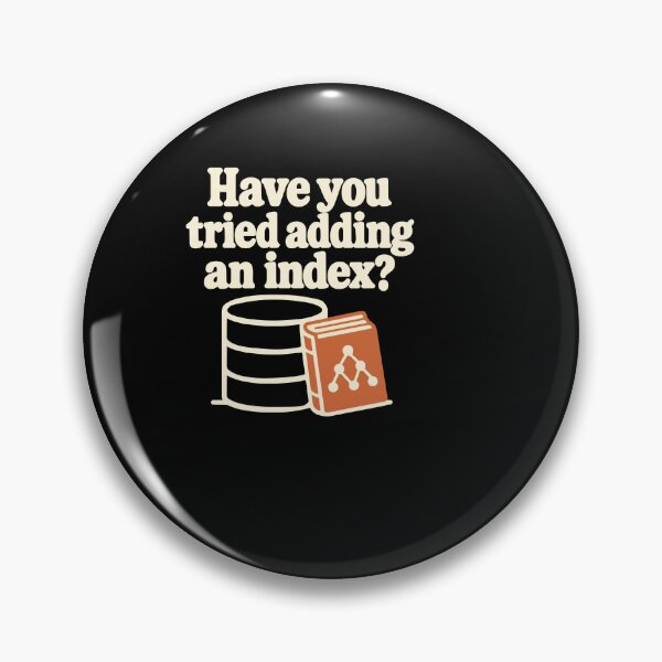 Artikelvorschau, Haben Sie schon mal versucht, einen Index hinzuzufügen? SQL-Humor entworfen und verkauft von ThreadQuirk.