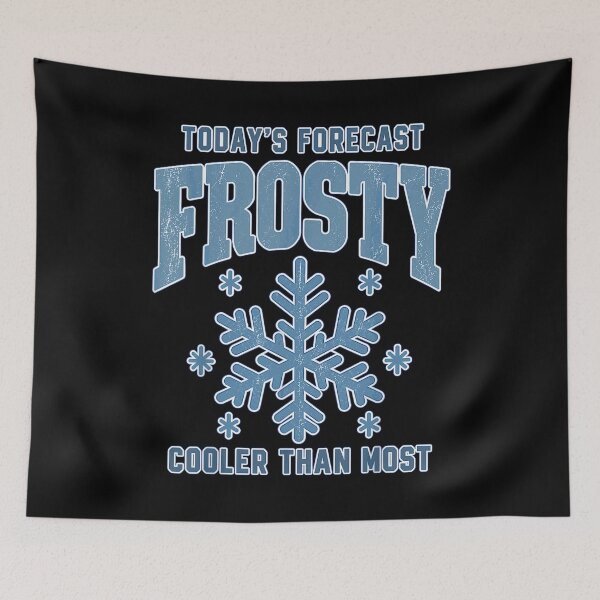 Item preview, Today's Forecast Frosty Cooler Than Most Winter Quote designed and sold by VioletNance.