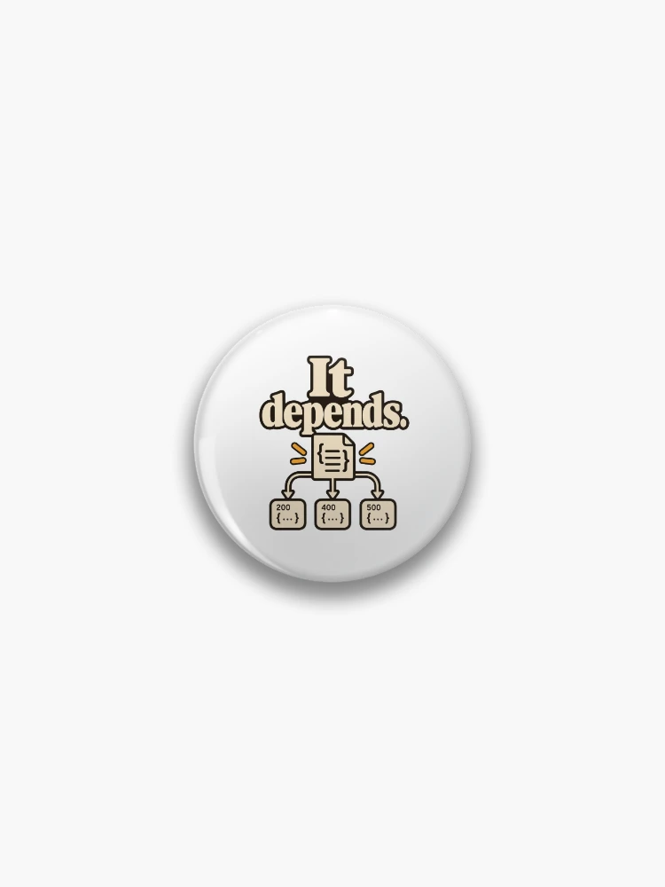 Thumbnail 1 of 3, Pin, It Depends API Contract Developer Humor designed and sold by ThreadQuirk.