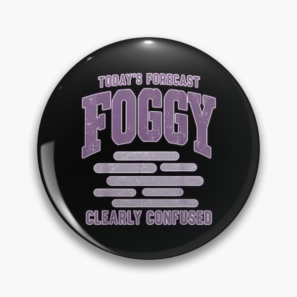 Item preview, Today's Forecast Foggy Clearly Confused Funny Weather Quote designed and sold by VioletNance.