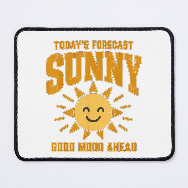 Item preview, Today's Forecast Sunny Good Mood Ahead Sunshine Quote designed and sold by VioletNance.