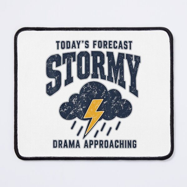 Item preview, Today's Forecast Stormy Drama Approaching Funny Weather Quote designed and sold by VioletNance.