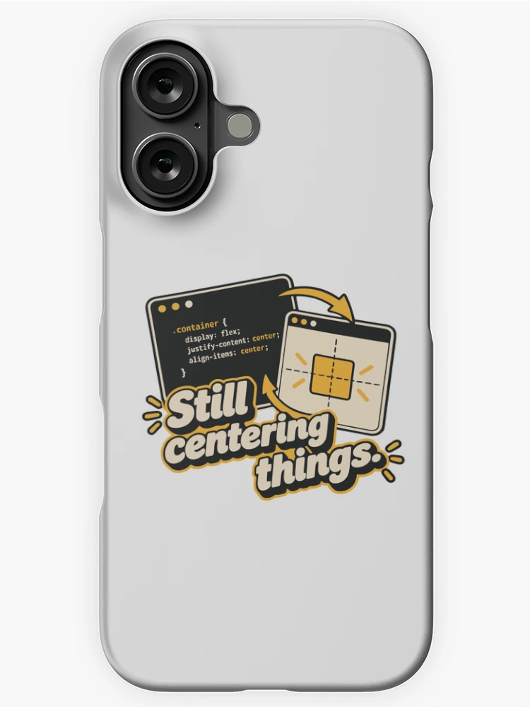 Thumbnail 1 of 4, iPhone Case, Still Centering Things CSS Humor Design designed and sold by ThreadQuirk.