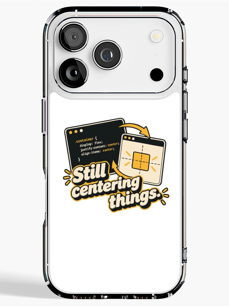 Thumbnail 1 of 5, iPhone Case, Still Centering Things CSS Humor Design designed and sold by ThreadQuirk.