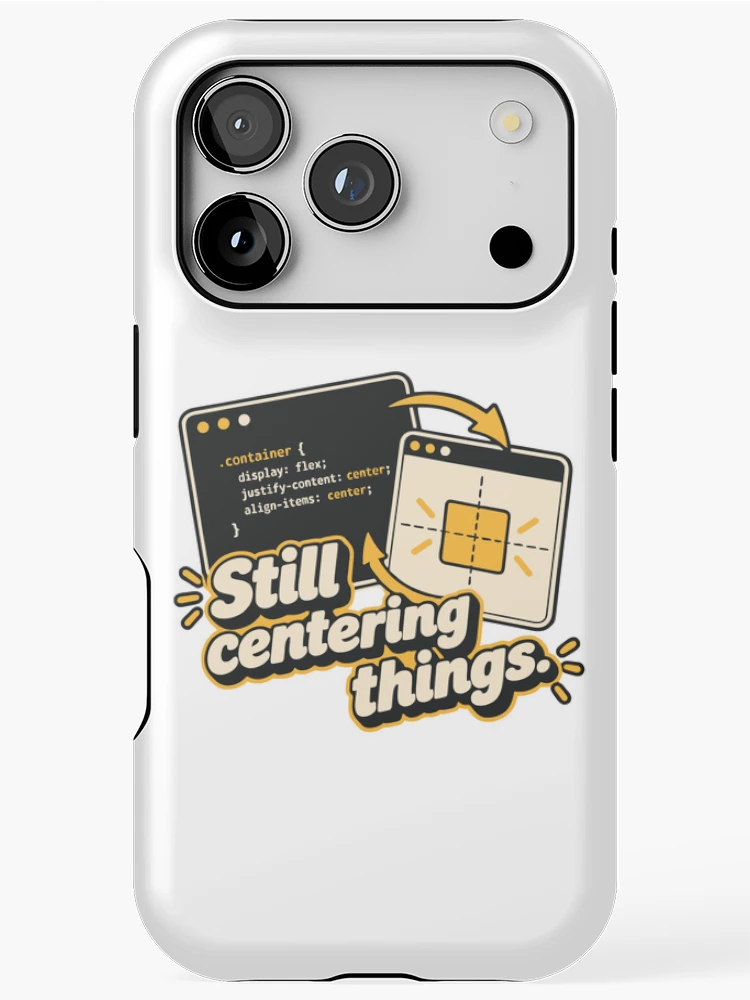Thumbnail 1 of 4, iPhone Case, Still Centering Things CSS Humor Design designed and sold by ThreadQuirk.