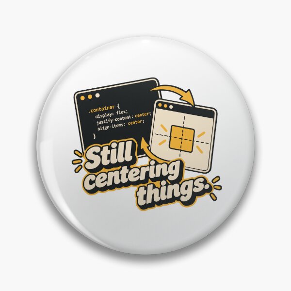 Item preview, Aún centrando las cosas CSS Humor Diseño designed and sold by ThreadQuirk.