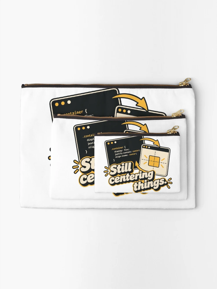 Thumbnail 2 of 4, Zipper Pouch, Still Centering Things CSS Humor Design designed and sold by ThreadQuirk.