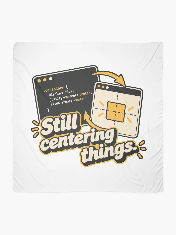 Thumbnail 2 of 3, Scarf, Still Centering Things CSS Humor Design designed and sold by ThreadQuirk.