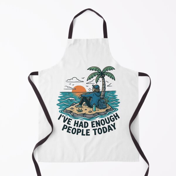 Item preview, I've Had Enough People Today - Island Escape designed and sold by Urban Clothes Market.