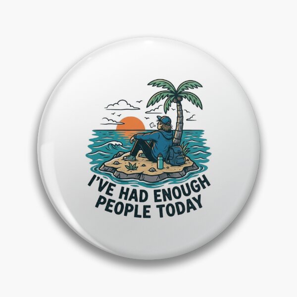 Item preview, I've Had Enough People Today - Island Escape designed and sold by Urban Clothes Market.
