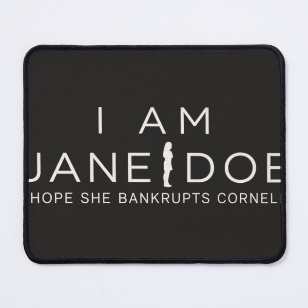 Item preview, I Am Jane Doe, I Hope She Bankrupts Cornell, SA Survivor, Justice For Jane Doe, Boycott Cornell designed and sold by haniaghazii.