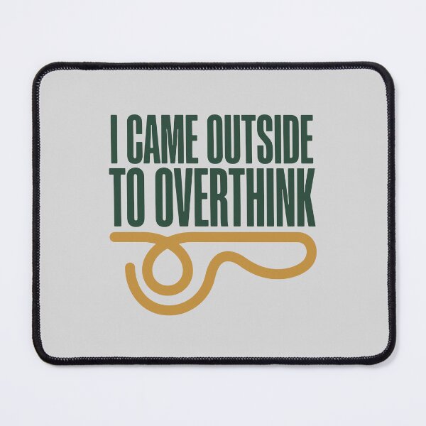 Item preview, I Came Outside to Overthink: Outdoor Overthinking Humour designed and sold by cursotti.