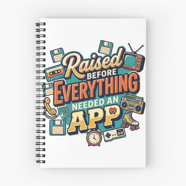 Item preview, Raised Before Everything Needed an App designed and sold by Urban Clothes Market.