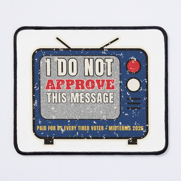 Item preview, I Do Not Approve This Message Funny Midterms 2026 designed and sold by RobinHoodShirts.