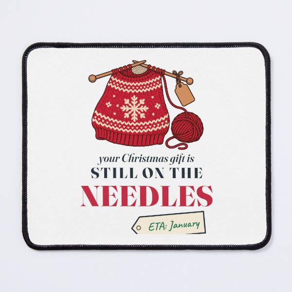 Item preview, Your Christmas Gift Is Still on the Needles: Funny Knitting designed and sold by Diya & Dot.