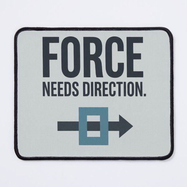 Item preview,  Force Needs Direction Mechanical Engineering Applied Mechanics designed and sold by Amr Darwish Graphic designer.