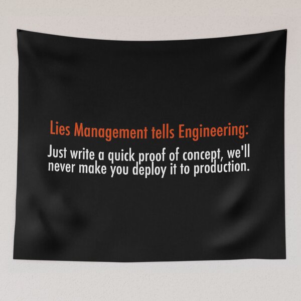 Item preview, Lies Management Tells Engineering - Just Write a Proof of Concept designed and sold by unixorn.
