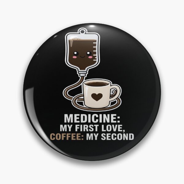 Item preview, Medicine My First Love Coffee My Second Funny IV Drip Bag designed and sold by PozivoPlus.