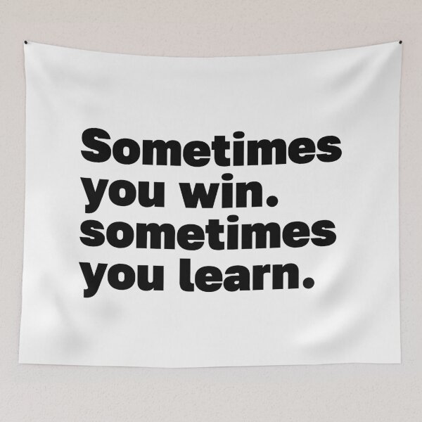 Item preview, Sometimes You Win Sometimes You Learn designed and sold by PublicArtDesign.