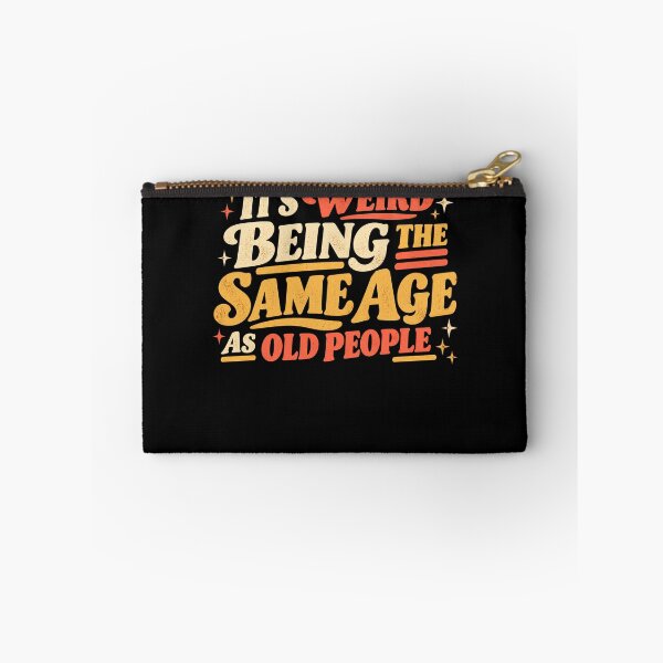 Item preview, It's Weird Being The Same Age As Old People Funny Aging Older Adult Birthday Humor designed and sold by FolkGraphics.