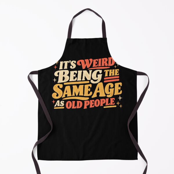 Item preview, It's Weird Being The Same Age As Old People Funny Aging Older Adult Birthday Humor designed and sold by FolkGraphics.