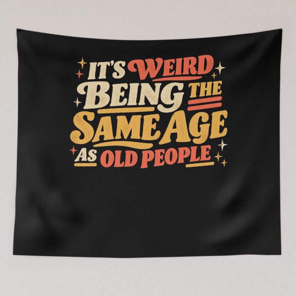 Item preview, It's Weird Being The Same Age As Old People Funny Aging Older Adult Birthday Humor designed and sold by FolkGraphics.