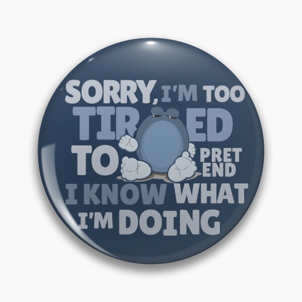 Item preview, I'm Too Tired To Know What I'm Doing Ilustration designed and sold by DecentVibe.