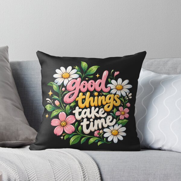 Item preview, Good Things Take Time Floral  designed and sold by PamLeeDesign.