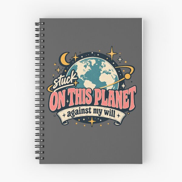 Item preview, Stuck on This Planet Against My Will – Retro Space Humor designed and sold by CautionChaosCo.