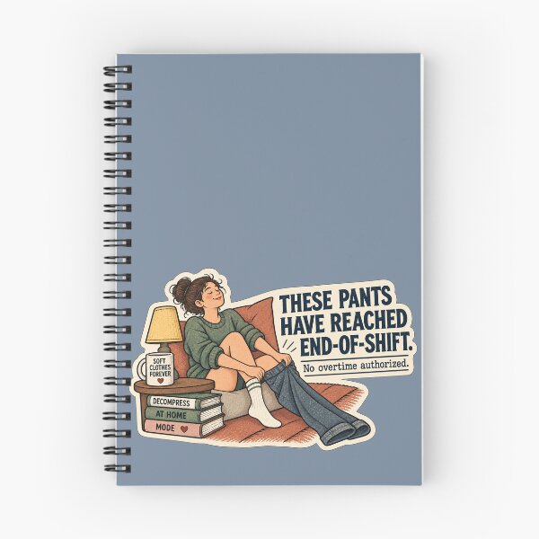 Item preview, These Pants Have Reached End-of-Shift | No Overtime Authorized designed and sold by CautionChaosCo.