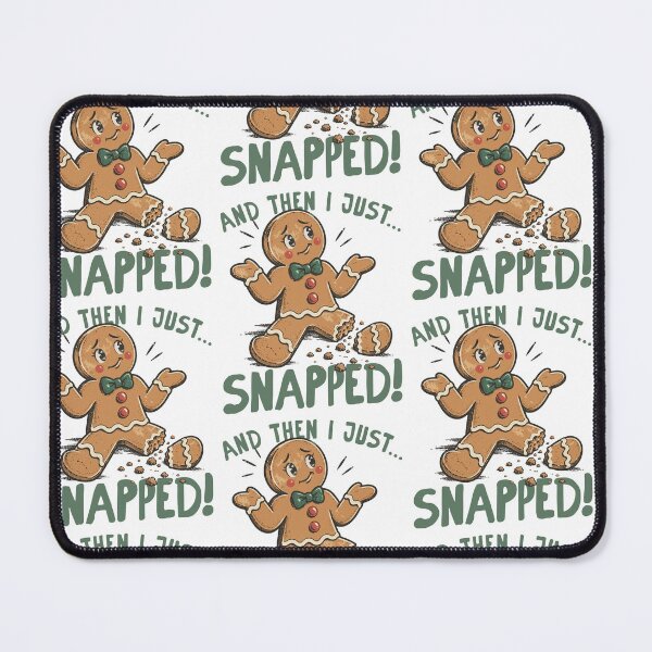 Item preview, And Then I Just Snapped Gingerbread Man Humor designed and sold by RDGNR.