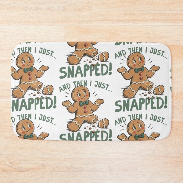 Item preview, And Then I Just Snapped Gingerbread Man Humor designed and sold by RDGNR.