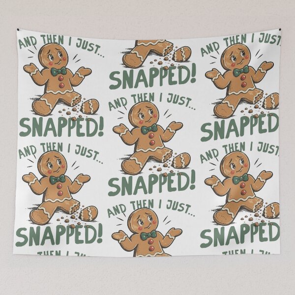 Item preview, And Then I Just Snapped Gingerbread Man Humor designed and sold by RDGNR.