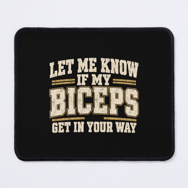 Item preview, Let Me Know If My Biceps Get in Your Way designed and sold by fairmont-press.