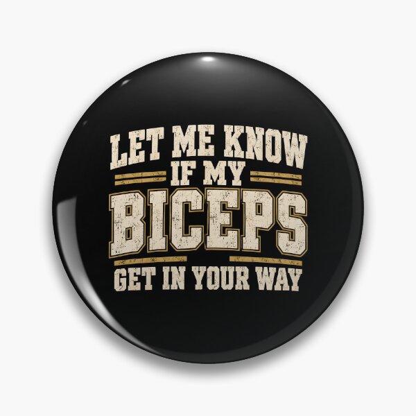 Item preview, Let Me Know If My Biceps Get in Your Way designed and sold by fairmont-press.