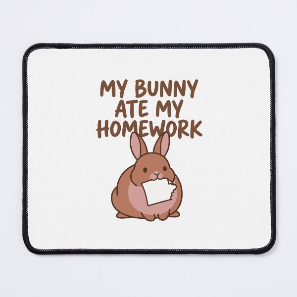 Item preview, My Bunny Ate My Homework – Funny Cute Rabbit designed and sold by BunnyLove003.