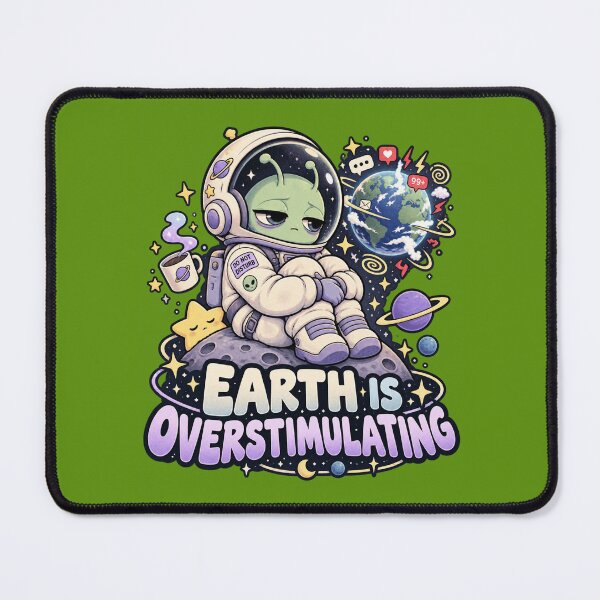 Item preview, Earth Is Overstimulating – Funny Alien Astronaut Introvert Space Humor designed and sold by From Cyryl with Love.