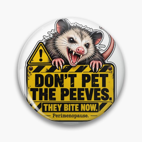 Item preview, Don’t Pet the Peeves. They Bite Now. | Perimenopause Warning designed and sold by CautionChaosCo.