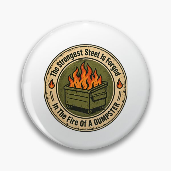 Item preview, The Strongest Steel Is Forged In The Fire Of A Dumpster Resilient Motivation Quote designed and sold by HumansStuck12.