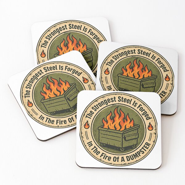 Item preview, The Strongest Steel Is Forged In The Fire Of A Dumpster Resilient Motivation Quote designed and sold by HumansStuck12.