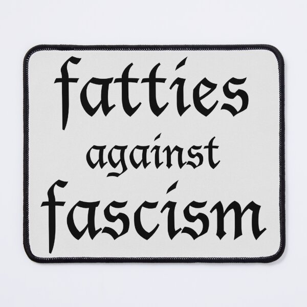 Item preview, fatties against fascism designed and sold by FreakShop-GB.