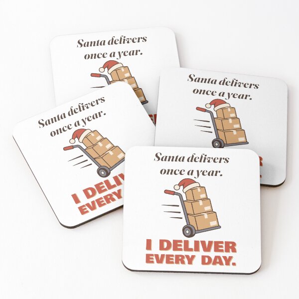 Item preview, Santa Delivers Once a Year. I Deliver Every Day: Delivery Driver designed and sold by Diya & Dot.