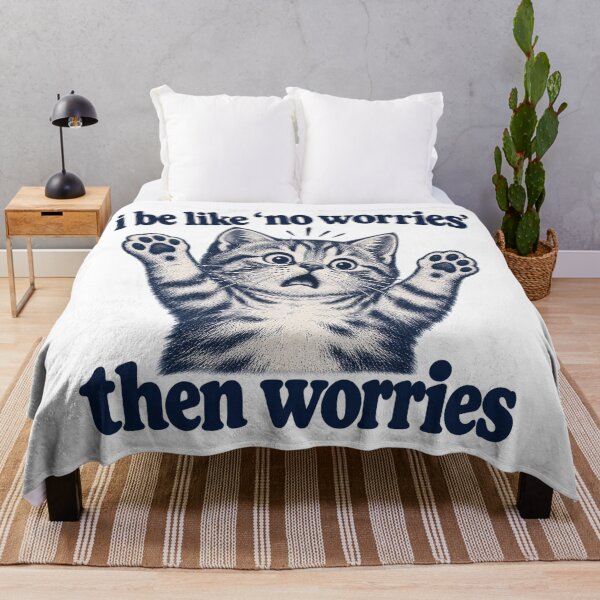 Item preview, I Be Like No Worries Then Worries Funny Cat Quote designed and sold by will freed18.