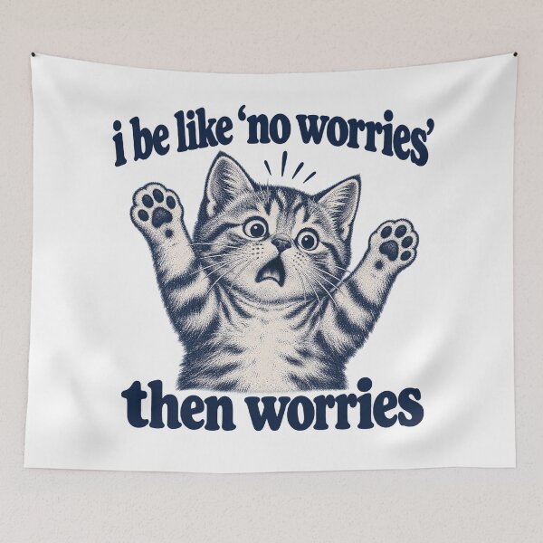 Item preview, I Be Like No Worries Then Worries Funny Cat Quote designed and sold by will freed18.