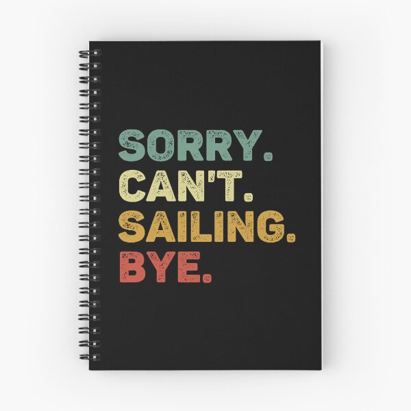 Item preview, Sorry Can't Sailing Bye Retro Funny Sailing designed and sold by RareBunny.