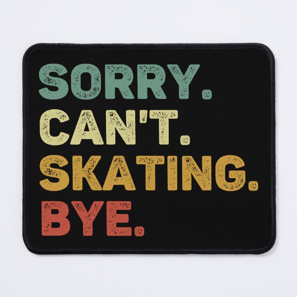 Item preview, Sorry Can't Skating Bye Retro Funny Skating designed and sold by RareBunny.