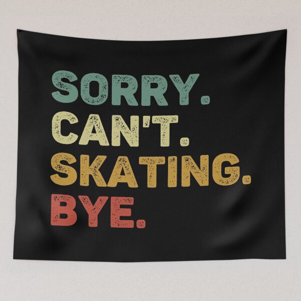 Artikelvorschau, Tut mir leid, ich kann nicht skaten. Tschüss, lustiges Retro-Skating! entworfen und verkauft von RareBunny.