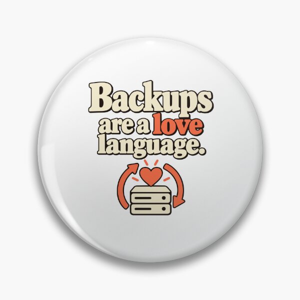 Item preview, Backups Are a Love Language Tech Humor Design designed and sold by ThreadQuirk.
