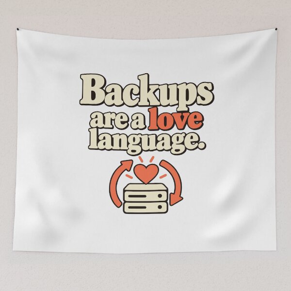 Item preview, Backups Are a Love Language Tech Humor Design designed and sold by ThreadQuirk.