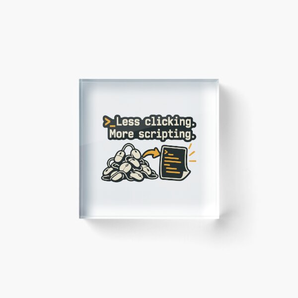 Item preview, Less Clicking More Scripting Shell Automation Graphic designed and sold by ThreadQuirk.
